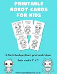 Printable Robot greeting cards for kids that are so easy to use.