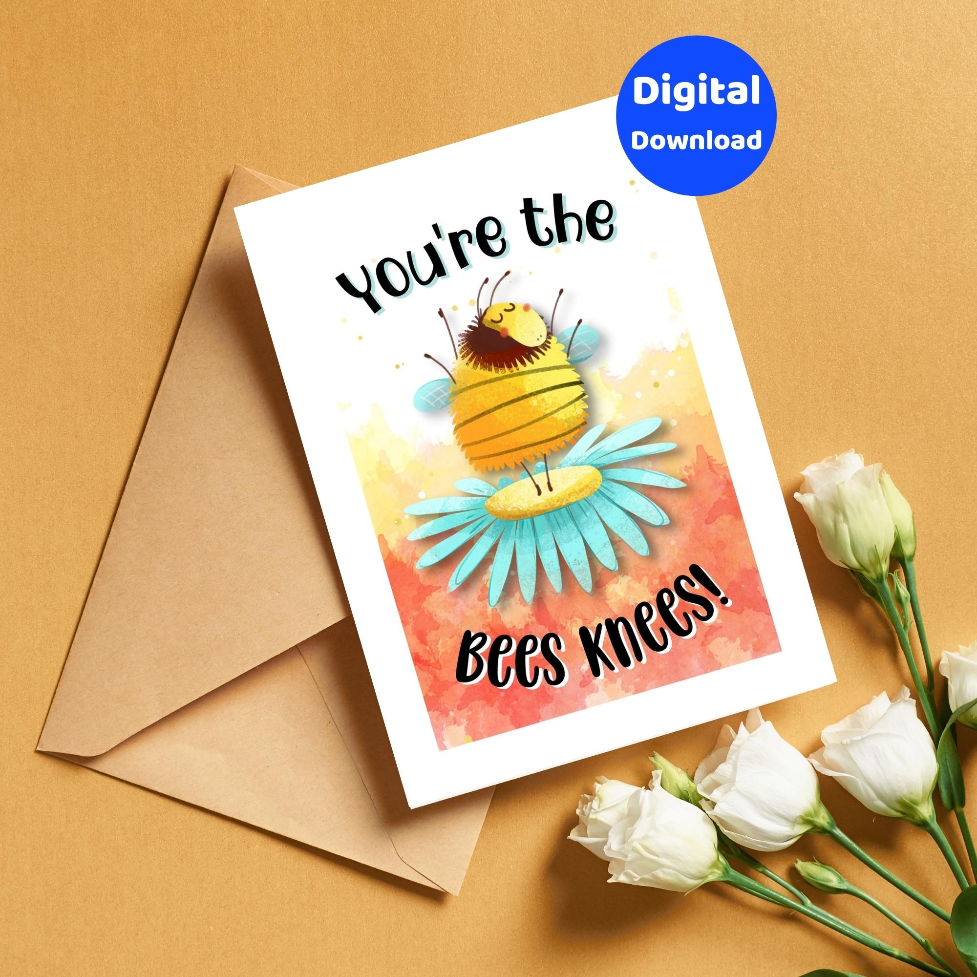 A printable bee greeting card with the sentiment "You're the Bee's Knees".